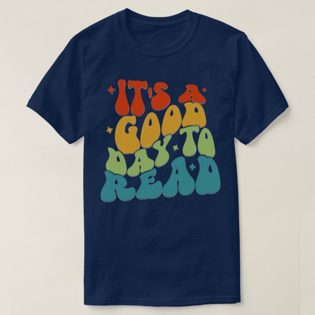 Its A Good Day To Read Book Lovers gift Librarian T-Shirt (Design Front)