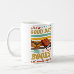 It'S A Good Day To Read Books And Smoke Cigars Lit Coffee Mug