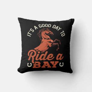 It's a Good Day to Ride a Bay Horse Rider Cushion