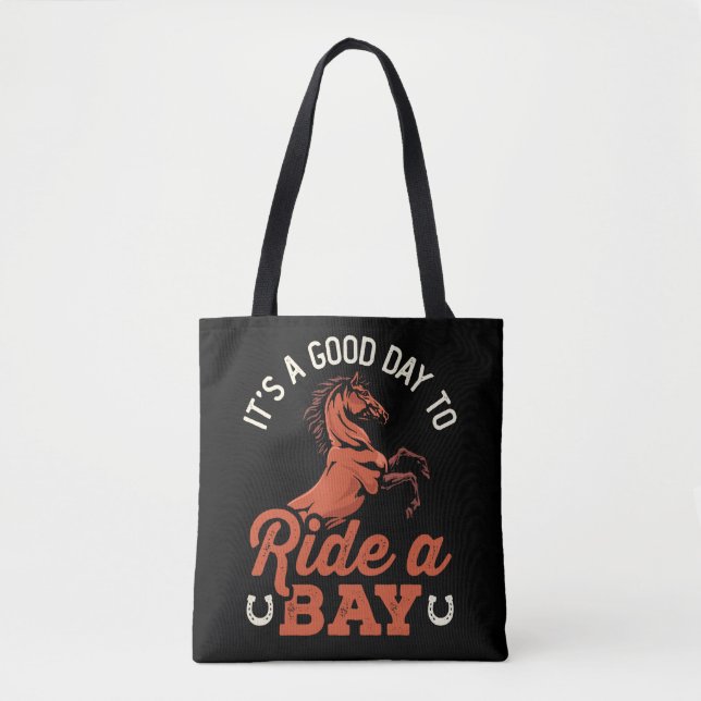 It's a Good Day to Ride a Bay Horse Rider Tote Bag (Front)