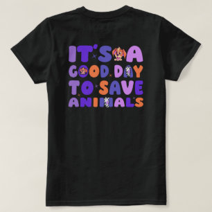 It's a Good Day to Save Animals T-Shirt