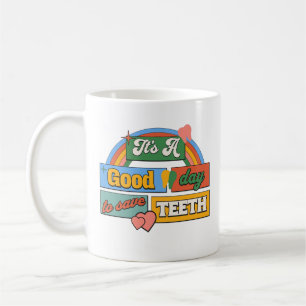 It's A Good Day To Save Teeth Dental Dentist Mum Coffee Mug