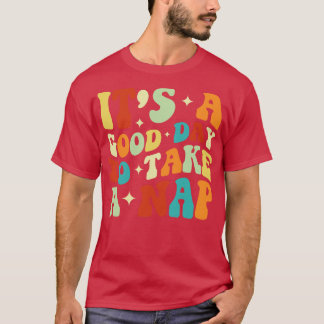 Its A Good Day To Take A Nap Funny Retro T-Shirt
