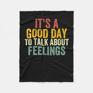 It's A Good Day To Talk About Feelings 2 Fleece Blanket