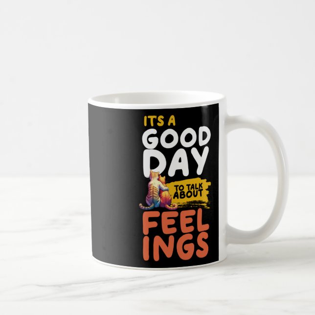 It's A Good Day To Talk About Feelings Cats Coffee Mug (Right)