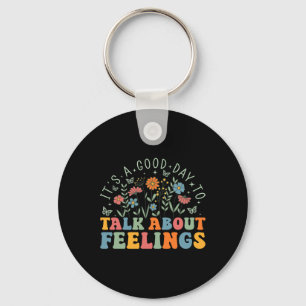 It's A Good Day To Talk About Feelings Floral Ment Key Ring