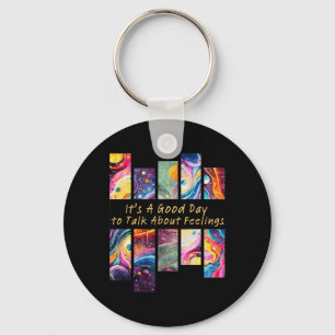It's A Good Day To Talk About Feelings Gifts 1  Key Ring