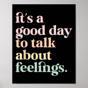 It's A Good-day To Talk About Feelings Mental Heal Poster