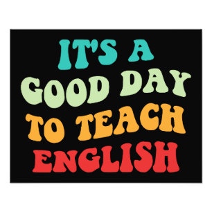 It's A Good Day To Teach English I Photo Print