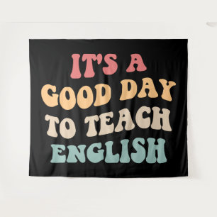 It's A Good Day To Teach English II Tapestry