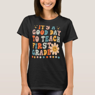 It's A Good Day To Teach First Grade Retro Teacher T-Shirt