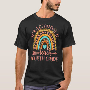 It's A Good Day To Teach Fourth Grade 4th Grade Te T-Shirt