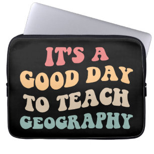 It's A Good Day To Teach Geography II Laptop Sleeve