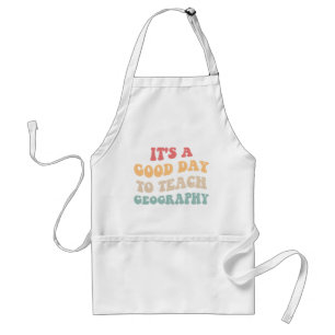 It's A Good Day To Teach Geography II Standard Apron