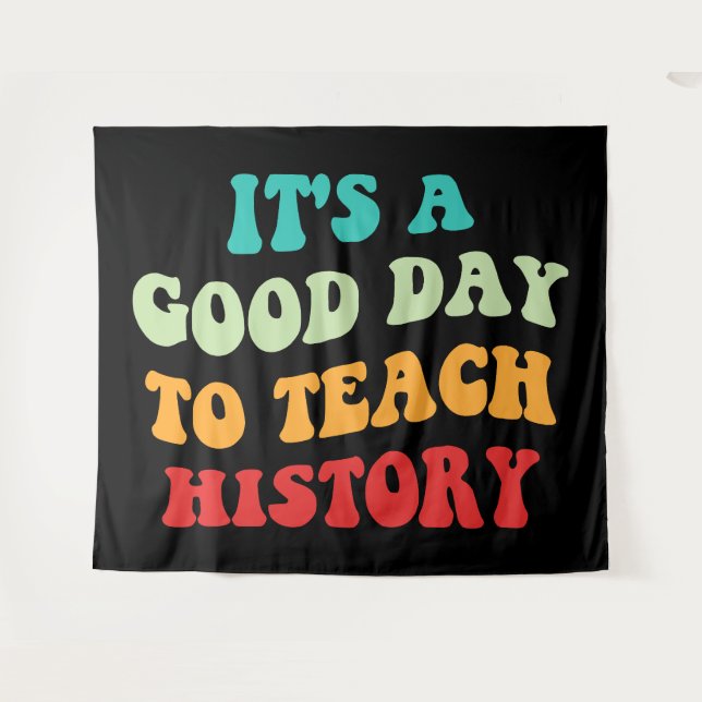 It's A Good Day To Teach History I Tapestry (Front (Horizontal))