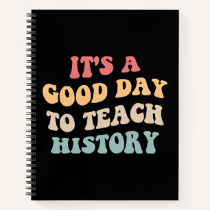 It's A Good Day To Teach History II Notebook