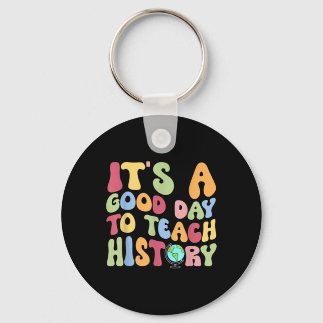Its A Good Day To Teach History Teacher Back To Sc Key Ring (Front)