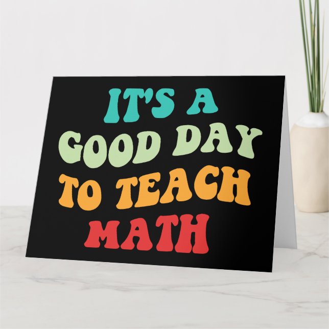 It's A Good Day To Teach Math I Card (Front)