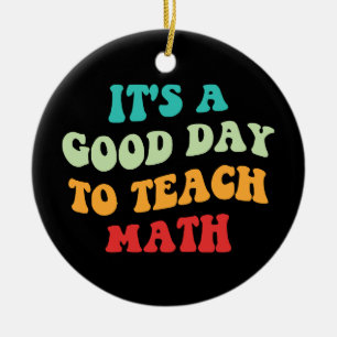 It's A Good Day To Teach Math I Ceramic Tree Decoration