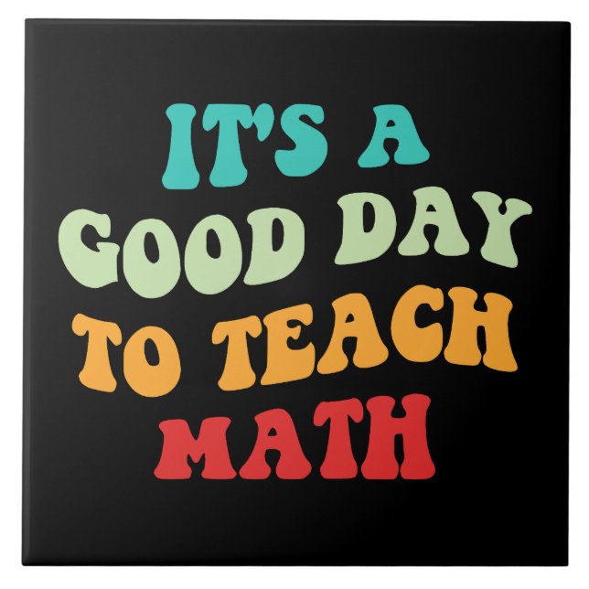 It's A Good Day To Teach Math I Tile (Front)