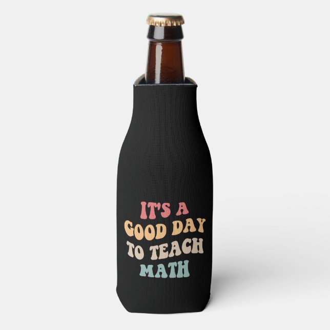 It's A Good Day To Teach Math II Bottle Cooler (Bottle Front)