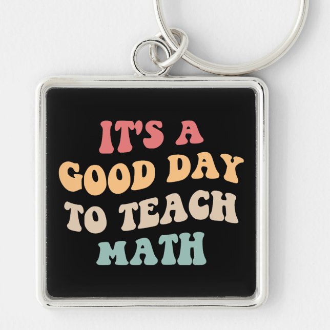 It's A Good Day To Teach Math II Key Ring (Front)