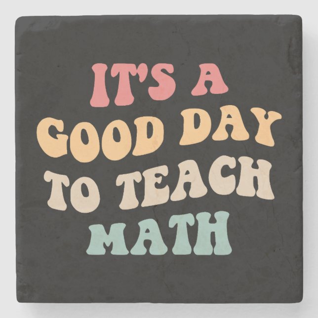 It's A Good Day To Teach Math II Stone Coaster (Front)