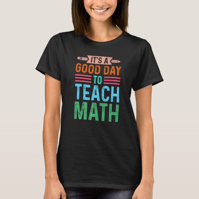 It's a good day to teach Math Instructor Preschool T-Shirt (Front)