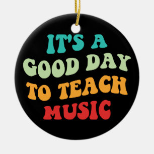 It's A Good Day To Teach Music I Ceramic Tree Decoration