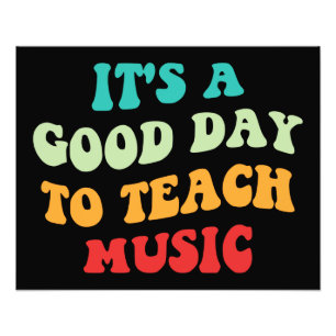 It's A Good Day To Teach Music I Photo Print