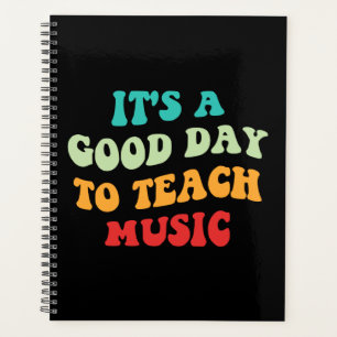 It's A Good Day To Teach Music I Planner