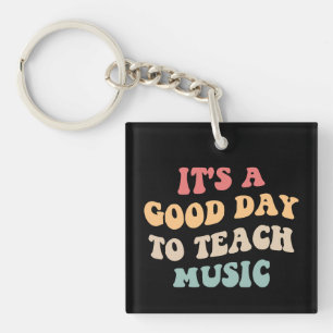 It's A Good Day To Teach Music II Key Ring