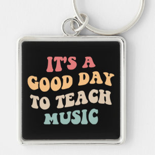 It's A Good Day To Teach Music II Key Ring
