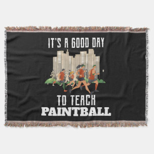 It's A Good Day To Teach Paintball Throw Blanket