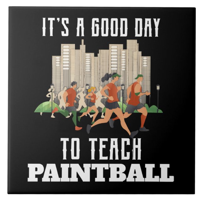 It's A Good Day To Teach Paintball Tile (Front)
