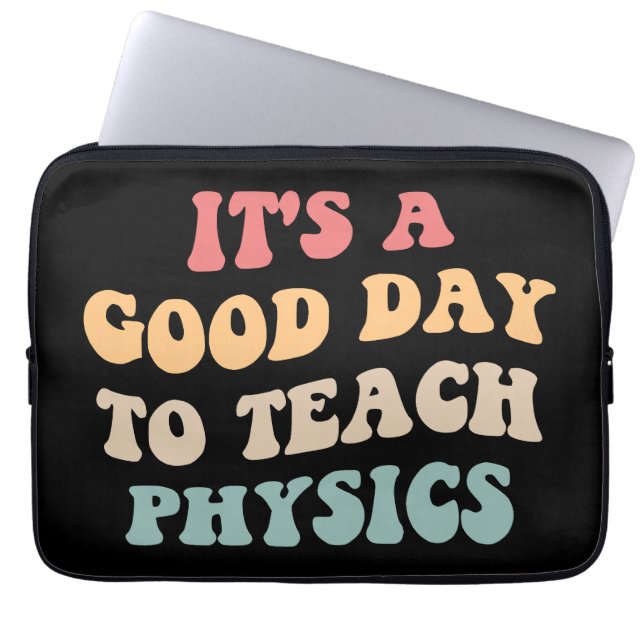It's A Good Day To Teach Physics II Laptop Sleeve (Front)