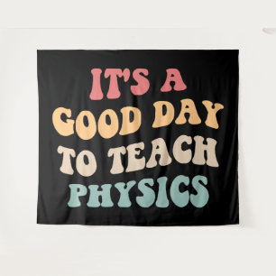 It's A Good Day To Teach Physics II Tapestry