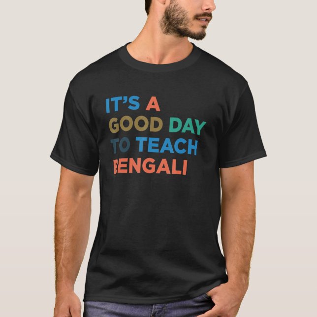 It's A Good Day To Teach Professor Bengali Teacher T-Shirt (Front)