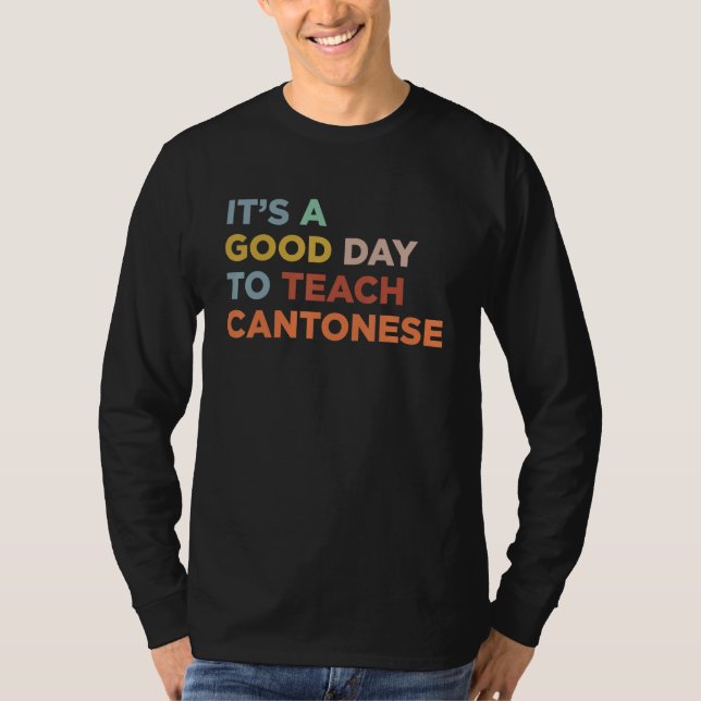 It's A Good Day To Teach Professor Cantonese Teach T-Shirt (Front)