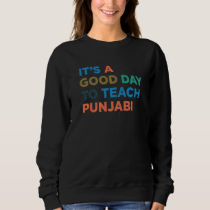 It's A Good Day To Teach Professor Punjabi Teacher Sweatshirt