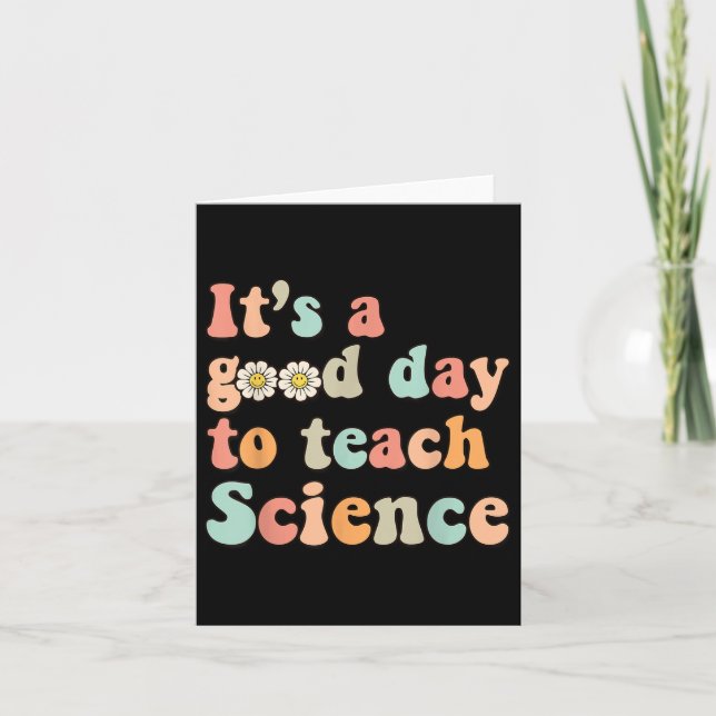 Its A Good Day To Teach Science Earth Funny Scienc Card (Front)