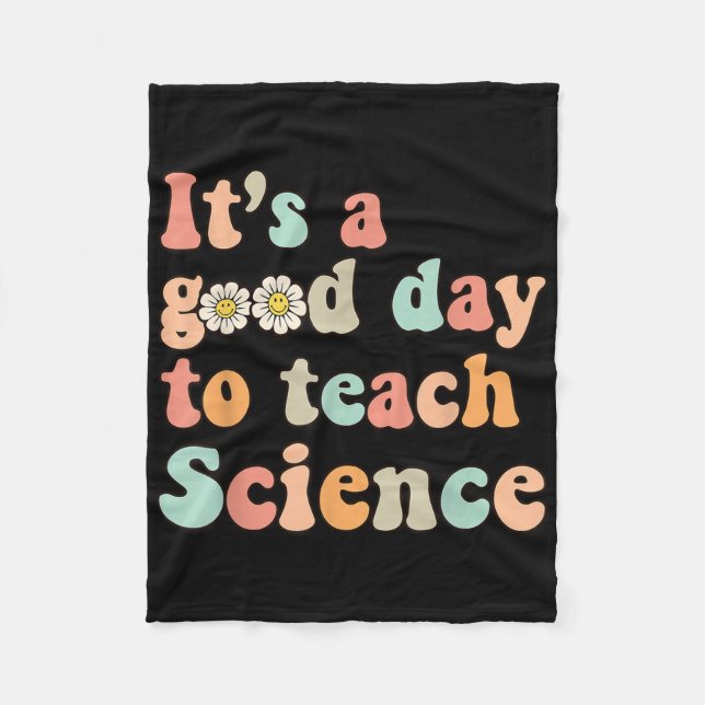 Its A Good Day To Teach Science Earth Funny Scienc Fleece Blanket (Front)