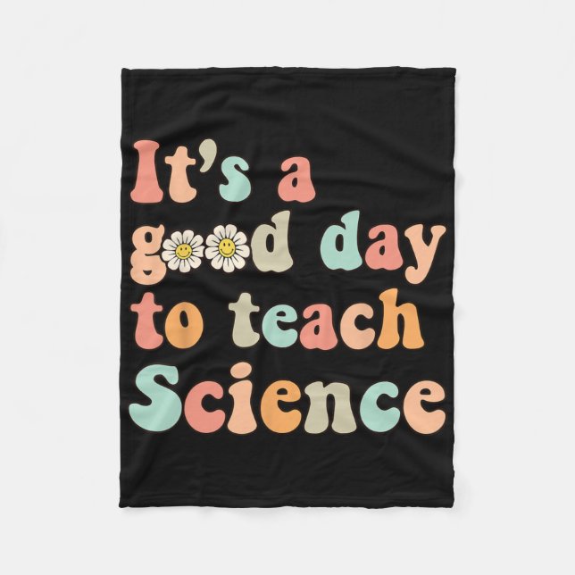 Its A Good Day To Teach Science Earth Funny Scienc Fleece Blanket (Front)