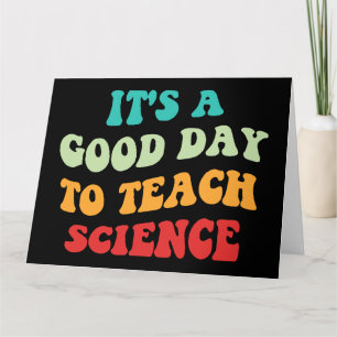 It's A Good Day To Teach Science I Card