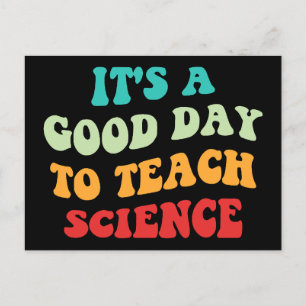 It's A Good Day To Teach Science I Postcard