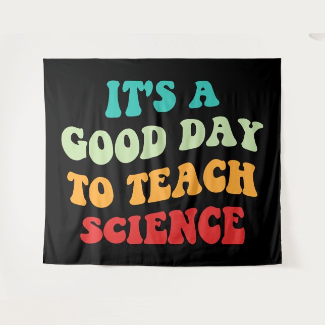  It's A Good Day To Teach Science I Tapestry (Front (Horizontal))