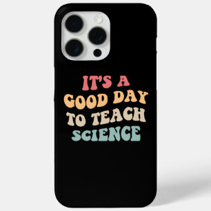 It's A Good Day To Teach Science II iPhone 15 Pro Max Case