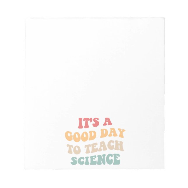 It's A Good Day To Teach Science II Notepad (Front)
