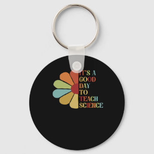It's A Good Day To Teach Science.  Key Ring