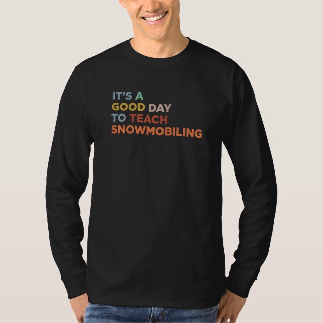 It's A Good Day To Teach Snowmobiling Coach Premiu T-Shirt (Front)
